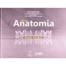 ATLAS DE ANATOMIA - DENTES DECÍDUOS