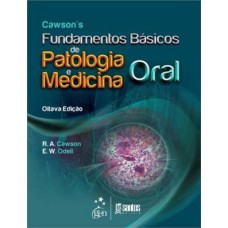 CAWSON''S - FUNDAMENTOS BÁSICOS DE PATOLOGIA E MEDICINA ORAL