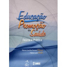 EDUCAÇÃO E PROMOÇÃO DA SAÚDE - TEORIA E PRÁTICA