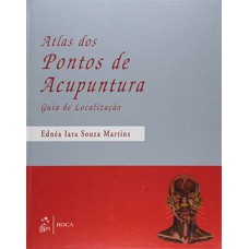 Atlas dos pontos de acupuntura: Guia de localização