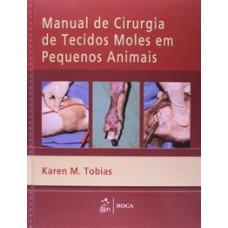 MANUAL DE CIRURGIA DE TECIDOS MOLES EM PEQUENOS ANIMAIS