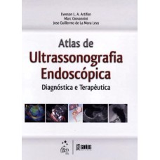 ATLAS DE ULTRASSONOGRAFIA ENDOSCÓPICA DIAGNÓSTICA E TERAPÊUTICA