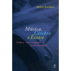 MÚSICA, CÉREBRO E ÊXTASE