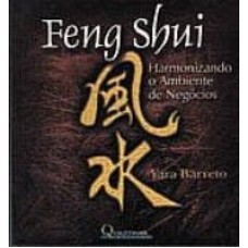 FENG SHUI - HARMONIZANDO O AMBIENTE DE NEGOCIOS