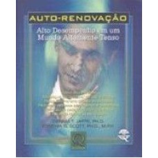 AUTO-RENOVACAO - AUTO DESEMPENHO EM MUNDO ALTAMENTE TENSO - 1