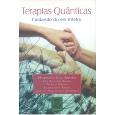 TERAPIAS QUANTICAS - CUIDANDO DO SER INTEIRO