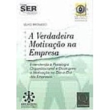 VERDADEIRA MOTIVACAO NA EMPRESA, A - ENTENDENDO A...