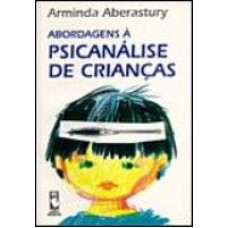 ABORDAGENS A PSICANALISE DE CRIANCAS