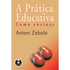 A PRÁTICA EDUCATIVA: COMO ENSINAR