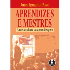 APRENDIZES E MESTRES: A NOVA CULTURA DA APRENDIZAGEM