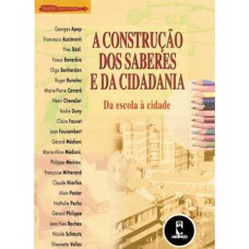 A CONSTRUÇÃO DOS SABERES E DA CIDADANIA: DA ESCOLA À CIDADE