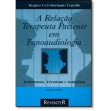 RELACAO TERAPEUTA PACIENTE EM FONOAUDIOLOGIA PROBLEMAS TECNICAS E SOLUCOES - 2ª