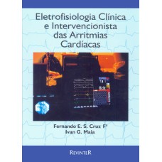 ELETROFISIOLOGIA CLÍNICA E INTERVENCIONISTA DAS ARRITMIAS CARDÍACAS