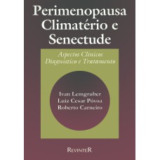 PERIMENOPAUSA, CLIMATÉRIO E SENECTUDE