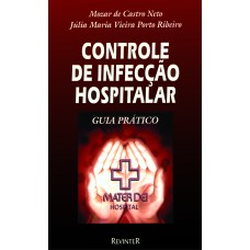 CONTROLE DE INFECÇÃO HOSPITALAR - GUIA PRÁTICO