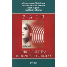 PAIR - PERDA AUDITIVA INDUZIDA PELO RUÍDO - VOLUME 2