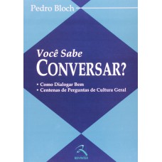 VOCÊ SABE CONVERSAR? - COMO DIALOGAR BEM - CENTENAS DE PERGUNTAS DE CULTURA GERAL