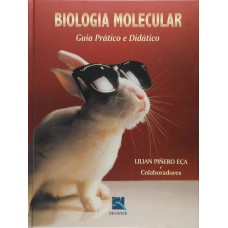 BIOLOGIA MOLECULAR - GUIA PRÁTICO E DIDÁTICO