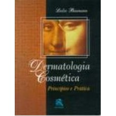 DERMATOLOGIA COSMETICA - PRINCIPIOS E PRATICA