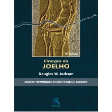 CIRURGIA DO JOELHO - MASTER TECHNIQUES IN ORTHOPAEDIC SURGERY