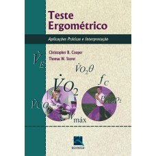 TESTE ERGOMÉTRICO - APLICAÇÕES PRÁTICAS E INTERPRETAÇÕES