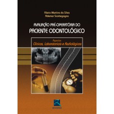 AVALIAÇÃO PRÉ-OPERATÓRIA DO PACIENTE ODONTOLÓGICO - ASPECTOS CLÍNICOS, LABORATORIAIS E RADIOLÓGICOS