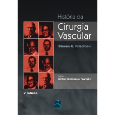 HISTÓRIA DA CIRURGIA VASCULAR