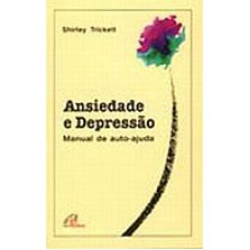 ANSIEDADE E DEPRESSAO - MANUAL DE AUTO-AJUDA