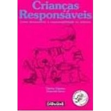 CRIANCAS RESPOSAVEIS - COMO DESENVOLVER A...