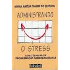 ADMINISTRANDO O STRESS - COM TECNICAS DE PROGRAMACAO