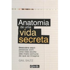 ANATOMIA DE UMA VIDA SECRETA - DESCUBRA AQUI PESSOAS COM UMA VIDA SECRETA - 1