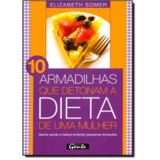 10 ARMADILHAS QUE DETONAM A DIETA DE UMA MULHER - 1