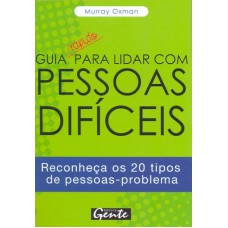 GUIA RAPIDO PARA LIDAR COM PESSOAS DIFICEIS