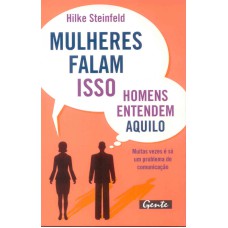 MULHERES FALAM ISSO HOMENS ENTENDEM AQUILO - MUITAS...