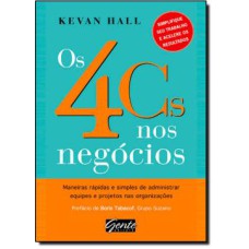 4 CS NOS NEGOCIOS, OS - MANEIRAS RAPIDAS E SIMPLES DE ADMINISTRAR EQUIPES E - 1