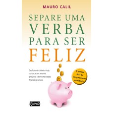 SEPARE UMA VERBA PARA SER FELIZ