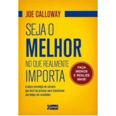 SEJA O MELHOR NO QUE REALMENTE IMPORTA-A UNICA ESTRATEGIA DE CARREIRA QUE V