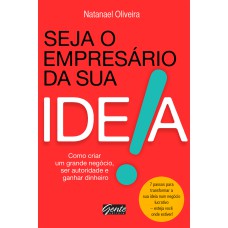 SEJA O EMPRESÁRIO DA SUA IDEIA