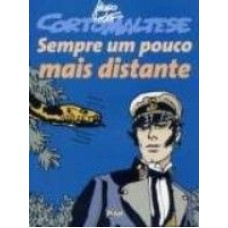 SEMPRE UM POUCO MAIS DISTANTE - COL. CORTO MALTESE - 1