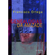 GENEALOGIAS DA AMIZADE