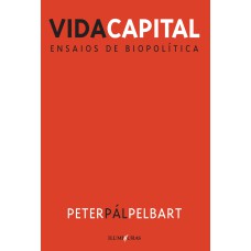 VIDA CAPITAL: ENSAIOS DE BIOPOLÍTICA