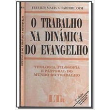 TRABALHO NA DINAMICA DO EVANGELHO, O - 1