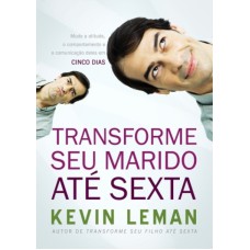 TRANSFORME SEU MARIDO ATE SEXTA