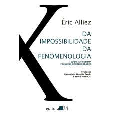 DA IMPOSSIBILIDADE DA FENOMENOLOGIA