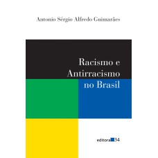 RACISMO E ANTIRRACISMO NO BRASIL