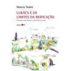 LUKÁCS E OS LIMITES DA REIFICAÇÃO