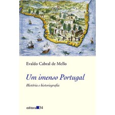 Um imenso Portugal: história e historiografia