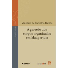 A GERAÇÃO DOS CORPOS ORGANIZADOS EM MAUPERTUIS