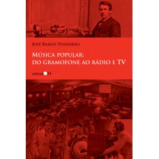 MÚSICA POPULAR: DO GRAMOFONE AO RÁDIO E TV