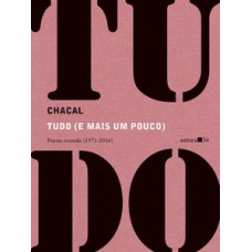 Tudo (e mais um pouco): poesia reunida (1971-2016)